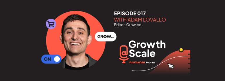 Growth@Scale – Episode 17 – Adam Lovallo Transcript