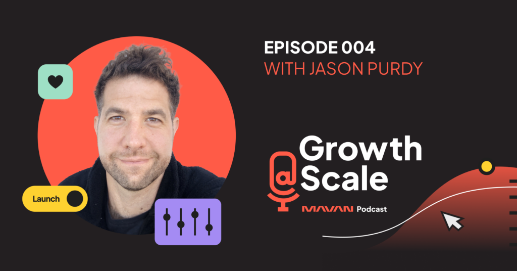 Growth@Scale Podcast Episode 004 with Jason Purdy graphic