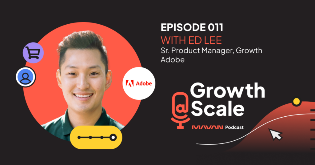 Growth@Scale Podcast Episode 011 with Ed Lee graphic
