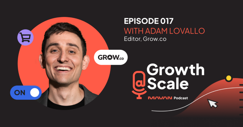 Growth@Scale Podcast Episode 017 with Adam Lovallo graphic