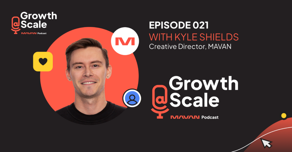 Growth@Scale Podcast Episode 021 with Kyle Shields graphic